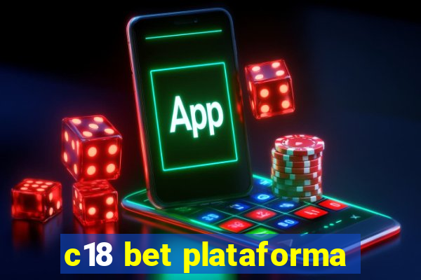 c18 bet plataforma