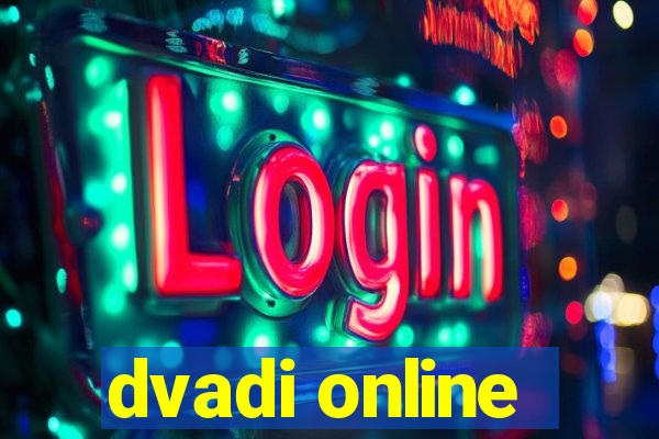 dvadi online