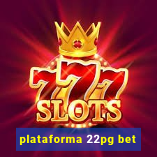 plataforma 22pg bet