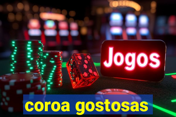 coroa gostosas