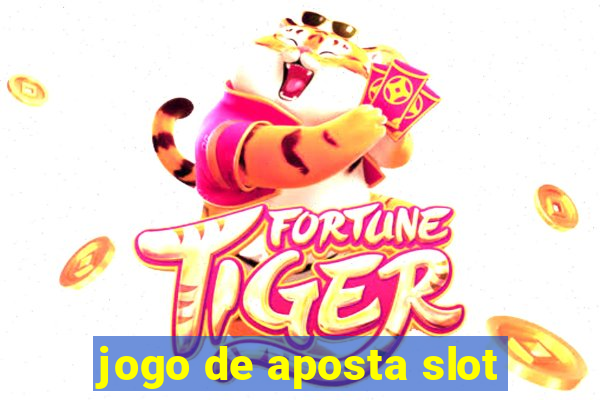 jogo de aposta slot