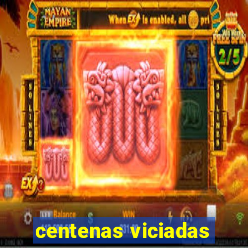 centenas viciadas