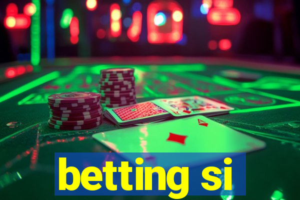 betting si