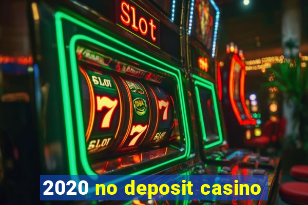 2020 no deposit casino