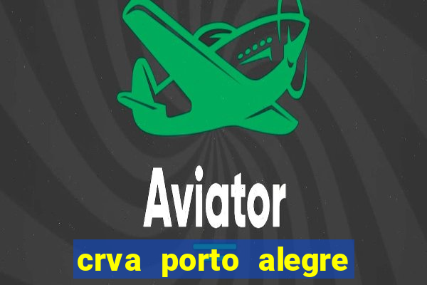 crva porto alegre zona norte