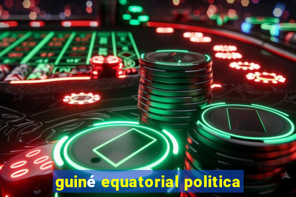 guiné equatorial politica