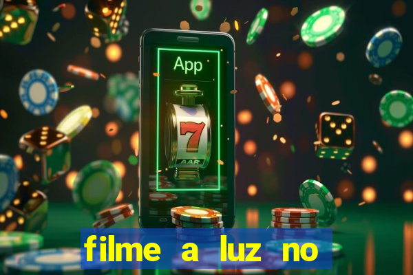 filme a luz no fim do mundo completo dublado