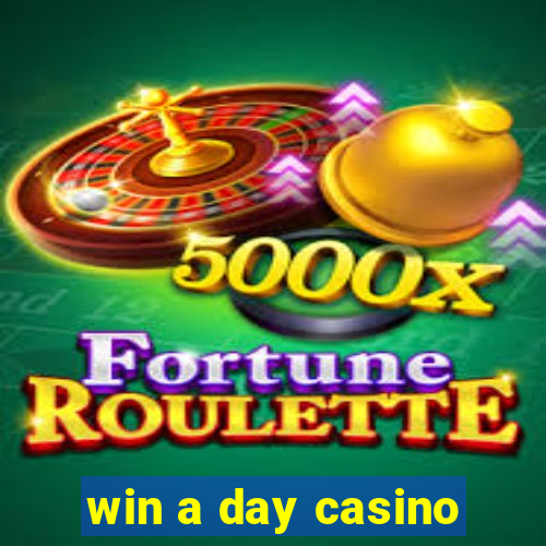 win a day casino