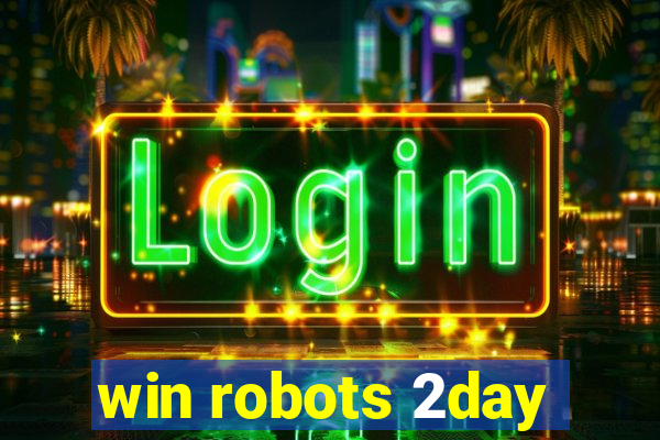 win robots 2day