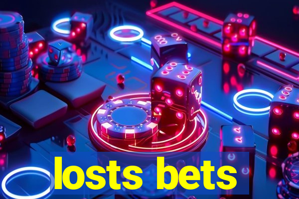 losts bets