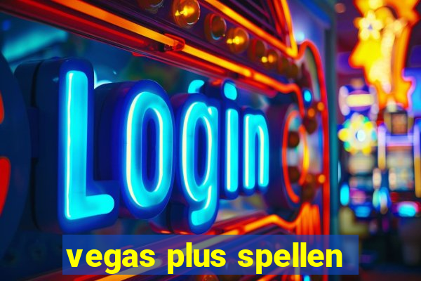 vegas plus spellen