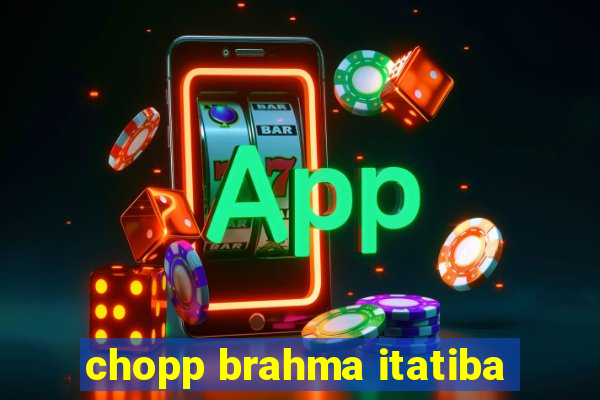 chopp brahma itatiba