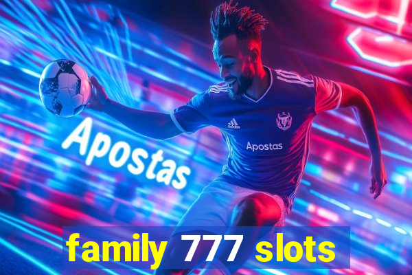 family 777 slots