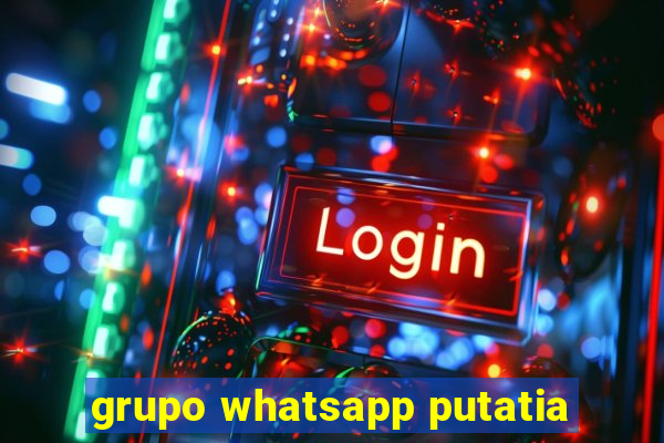 grupo whatsapp putatia