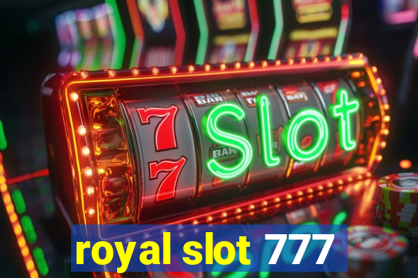 royal slot 777