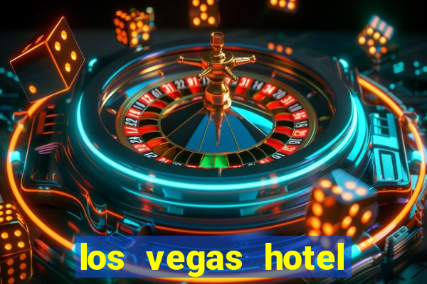 los vegas hotel and casino