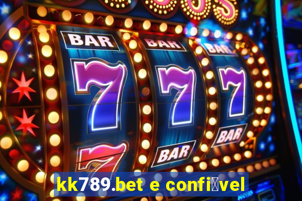 kk789.bet e confi谩vel