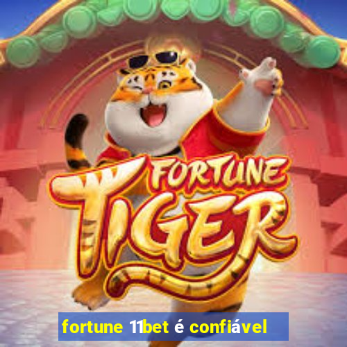 fortune 11bet é confiável