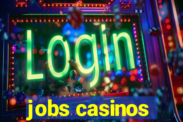 jobs casinos