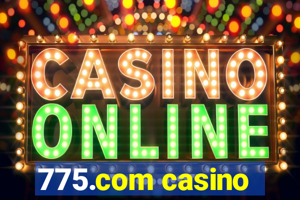 775.com casino