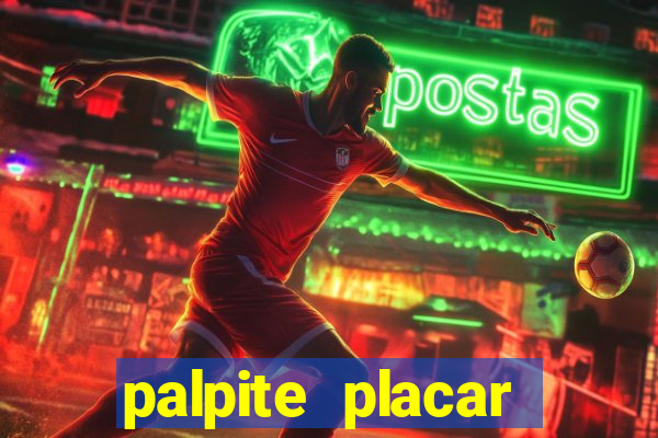 palpite placar exato de hoje