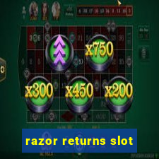 razor returns slot