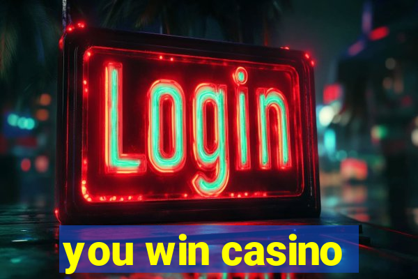 you win casino