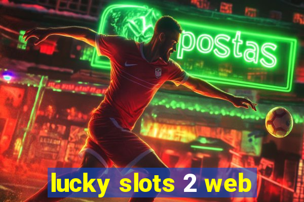 lucky slots 2 web