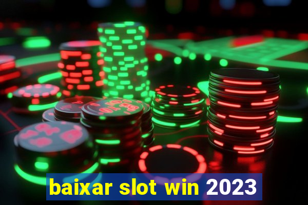 baixar slot win 2023