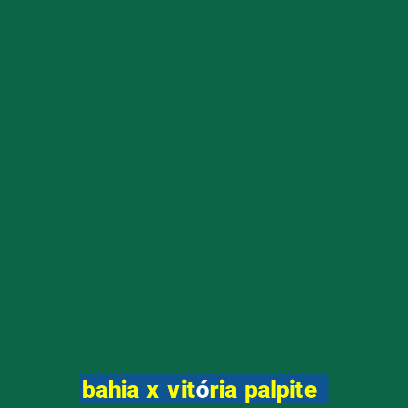 bahia x vitória palpite