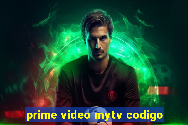 prime video mytv codigo