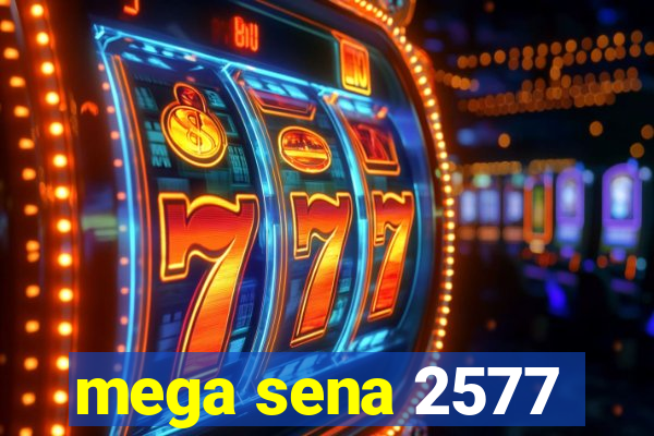 mega sena 2577