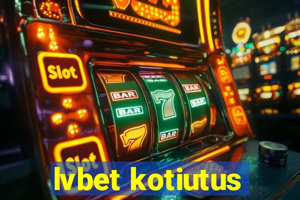 lvbet kotiutus