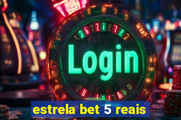 estrela bet 5 reais