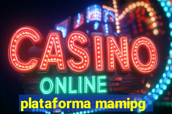 plataforma mamipg