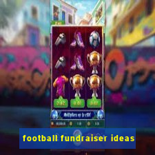 football fundraiser ideas