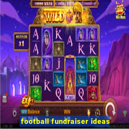 football fundraiser ideas