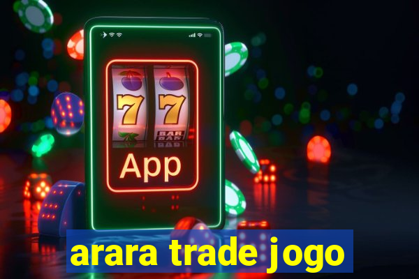 arara trade jogo