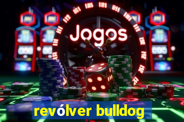 revólver bulldog