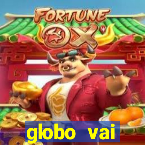 globo vai transmitir jogo hoje