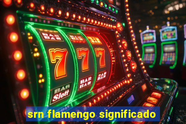 srn flamengo significado