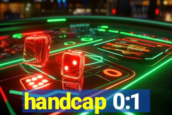 handcap 0:1