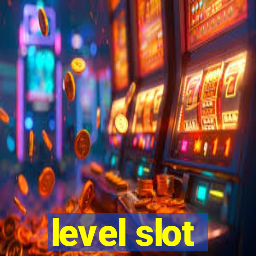 level slot