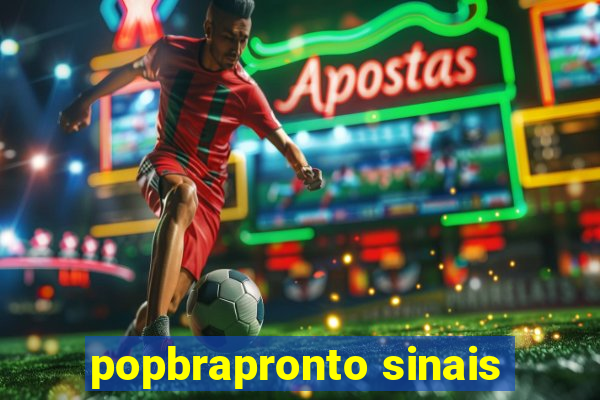 popbrapronto sinais