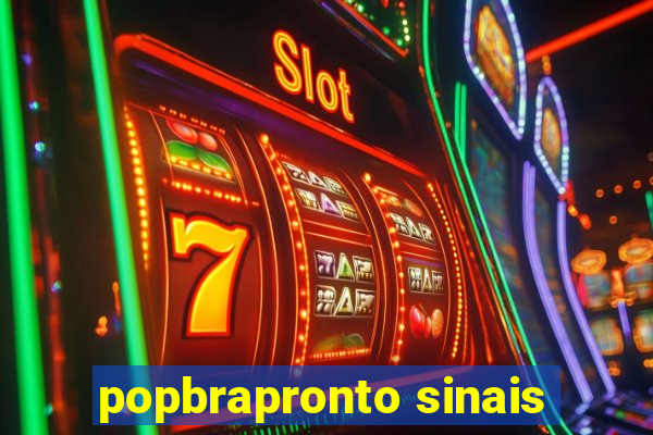 popbrapronto sinais