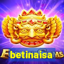 betinaisa