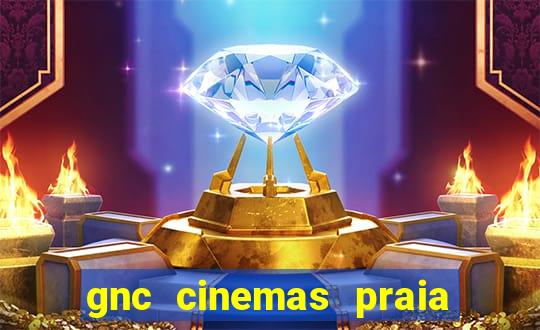 gnc cinemas praia de belas