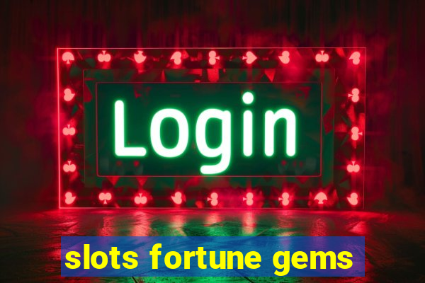 slots fortune gems