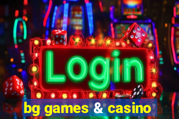 bg games & casino