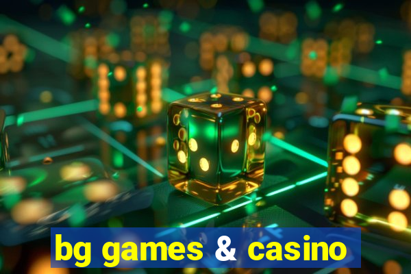 bg games & casino